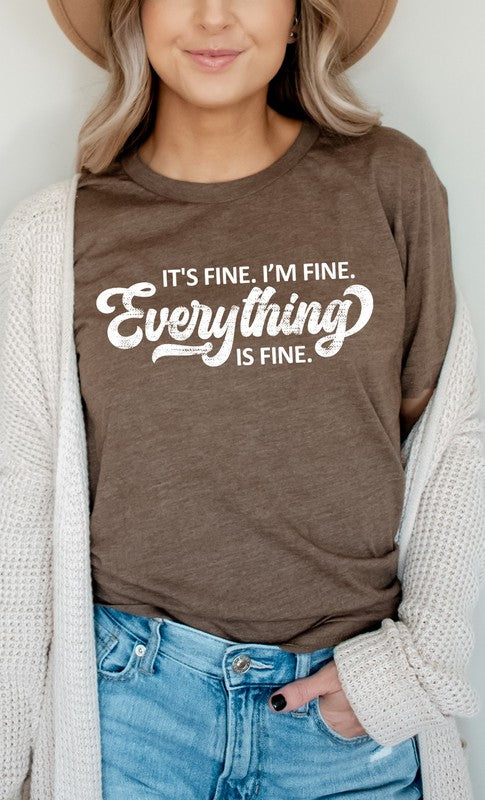 Its Fine Im Fine Everything is Fine Graphic Tee