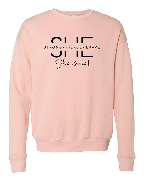 She Is Strong. She is me! Sweatshirt