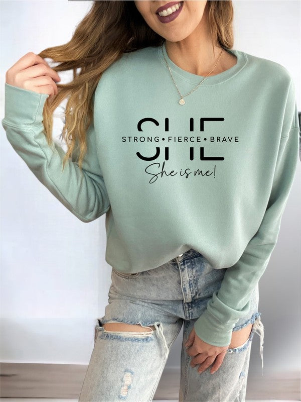 She Is Strong. She is me! Sweatshirt