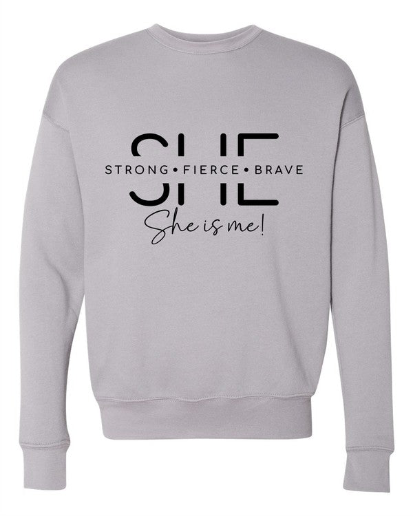 She Is Strong. She is me! Sweatshirt