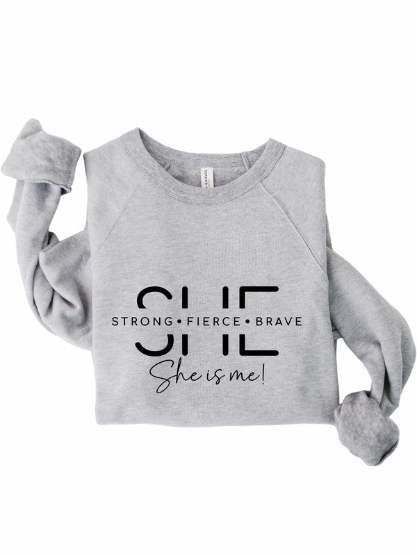 She Is Strong. She is me! Sweatshirt