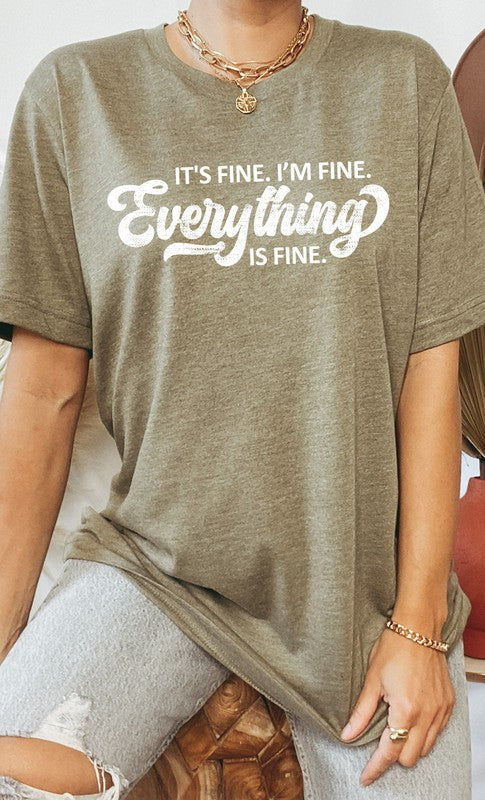 Its Fine Im Fine Everything is Fine Graphic Tee