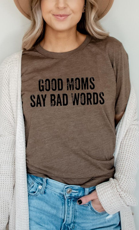 Good Moms Say Bad Words Graphic Tee