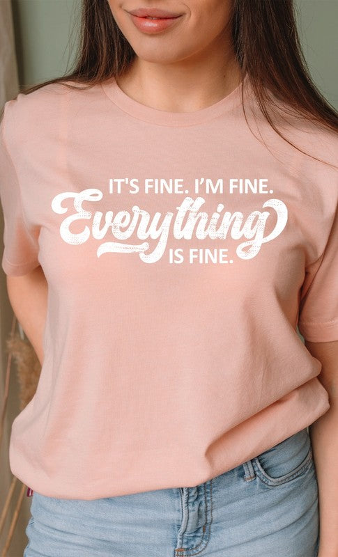 Its Fine Im Fine Everything is Fine Graphic Tee