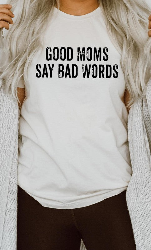 Good Moms Say Bad Words Graphic Tee