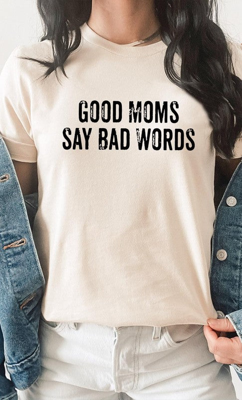 Good Moms Say Bad Words Graphic Tee