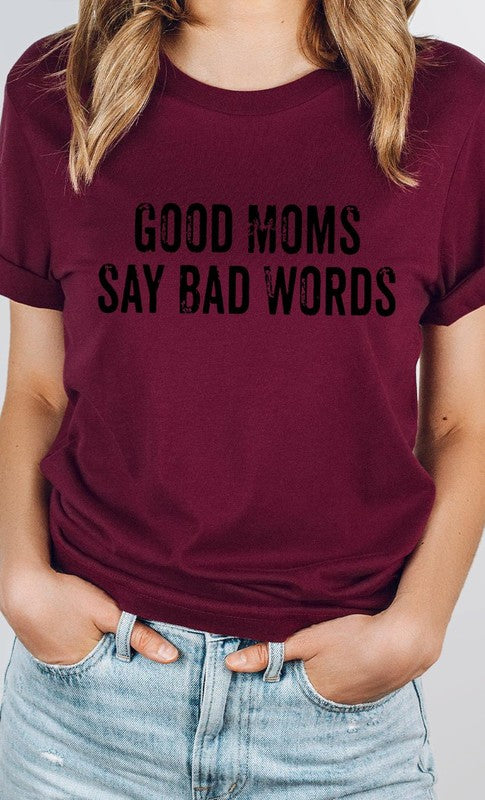 Good Moms Say Bad Words Graphic Tee