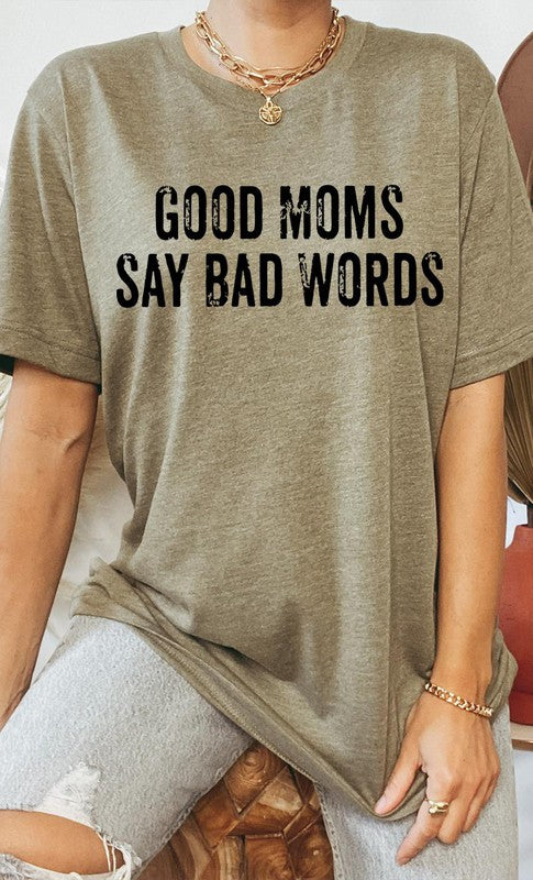 Good Moms Say Bad Words Graphic Tee