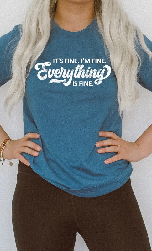 Its Fine Im Fine Everything is Fine Graphic Tee